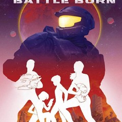 PDF (READ ONLINE) Halo: Battle Born (Battle Born: A Halo Young Adult Novel Series #1) (1)