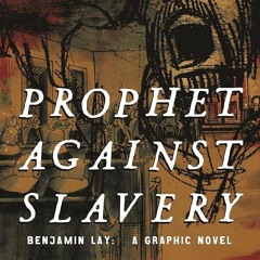 pdf prophet against slavery: benjamin lay, a graphic novel
