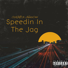 OKKD-Speeding In the Jag (ft. KiddxCold)
