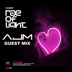 AJM Guest Mix - Rae of Light EP72 - 7:2:25