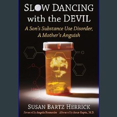 Read ebook [PDF] 💖 Slow Dancing with the Devil: A Son's Substance Use Disorder, A Mother's Anguish