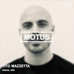 Motus Podcast // 009 - Tito Mazzetta (Atlanta)