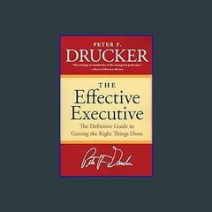 <PDF> ⚡ The Effective Executive: The Definitive Guide to Getting the Right Things Done (Harperbusi