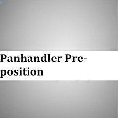 Panhandler Pre-Position