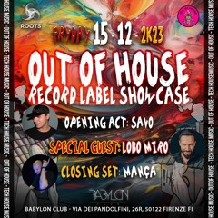 OUT OF HOUSE SHOWCASE #004 @Babylon Club - Florence