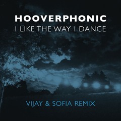 I Like the Way I Dance (Vijay & Sofia Remix)
