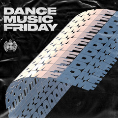 Dance Music Friday | Ministry of Sound