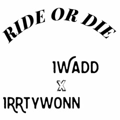 Ride or die