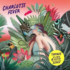 Charlotte Fever - Tapage (Vijay & Sofia Zlatko Remix)