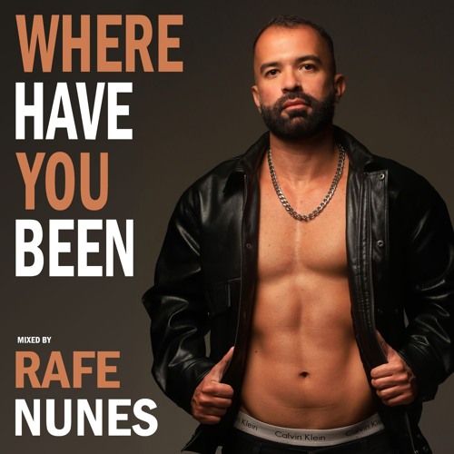 WHERE HAVE YOU BEEN? - Rafe Nunes - Live Set Mix