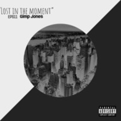 Gimp Jones: Lost In The Moment Prod By BigBoyTraks