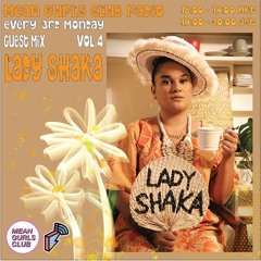 Mean Gurls Club Radio Vol.4 : Lady Shaka