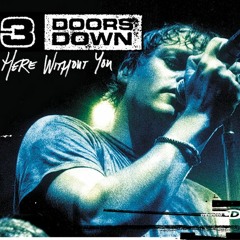 3 Doors Down - Here Without You RemiX