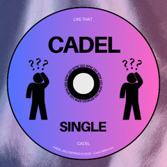 Like That - CADEL