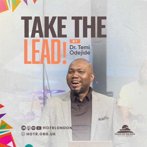 Take the Lead! | By Pastor Temi Odejide | 18.06.2023