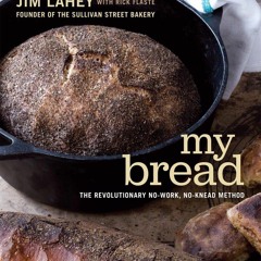 ✔PDF✔ My Bread: The Revolutionary No-Work, No-Knead Method