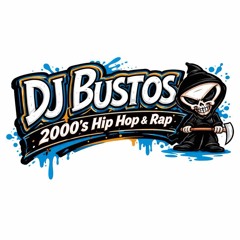 2000’s Hip Hop & Rap DJ Bustos Vol. 2