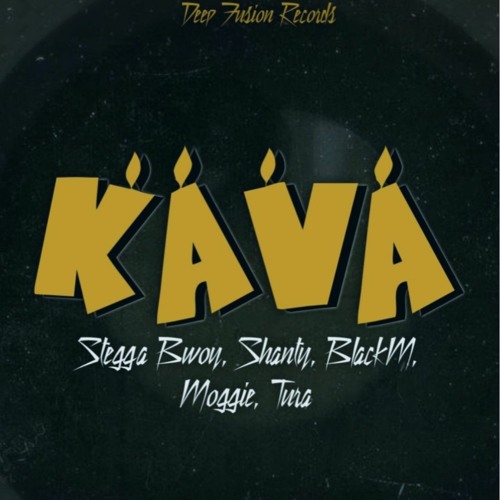 Stegga Bwoy, Shanty, BlackM, Moggie, 3POD -Kava ( Audio)