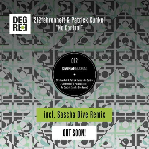 212fahrenheit & Patrick Kunkel - No Control (Sascha Dive Remix)