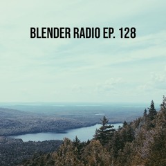 Blender Radio Ep. 128