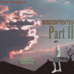 DISCONTENTED Part II (Prod By EFFTEE)