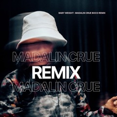 Madalin Crue - Baby Weight (Boco Remix) **FREE DOWNLOAD**