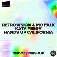 RetroVision & Mo Falk x Katy Perry - Hands Up California (Snoozy Edit) [BUY = FREE DOWNLOAD]