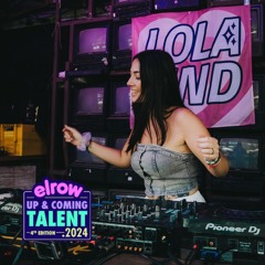 LOLA KiND ♡ elrow Up&Coming Talent 2024 ☁