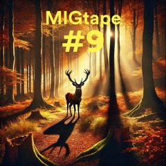 MIGTAPE #9