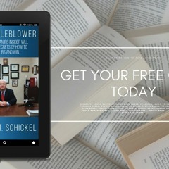 IRS Whistleblower: My 33 years as an IRS Insider will show you the secrets of how to engage the