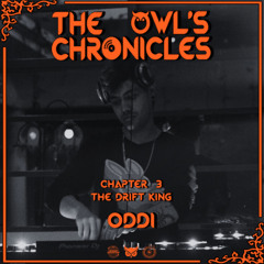 The Owl's Chronicles | Chapter 3: The Drift King | By Oddi | Electronic Radioshow