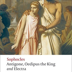 [Read] EPUB 💓 Antigone, Oedipus the King, Electra (Oxford World's Classics) by  Soph