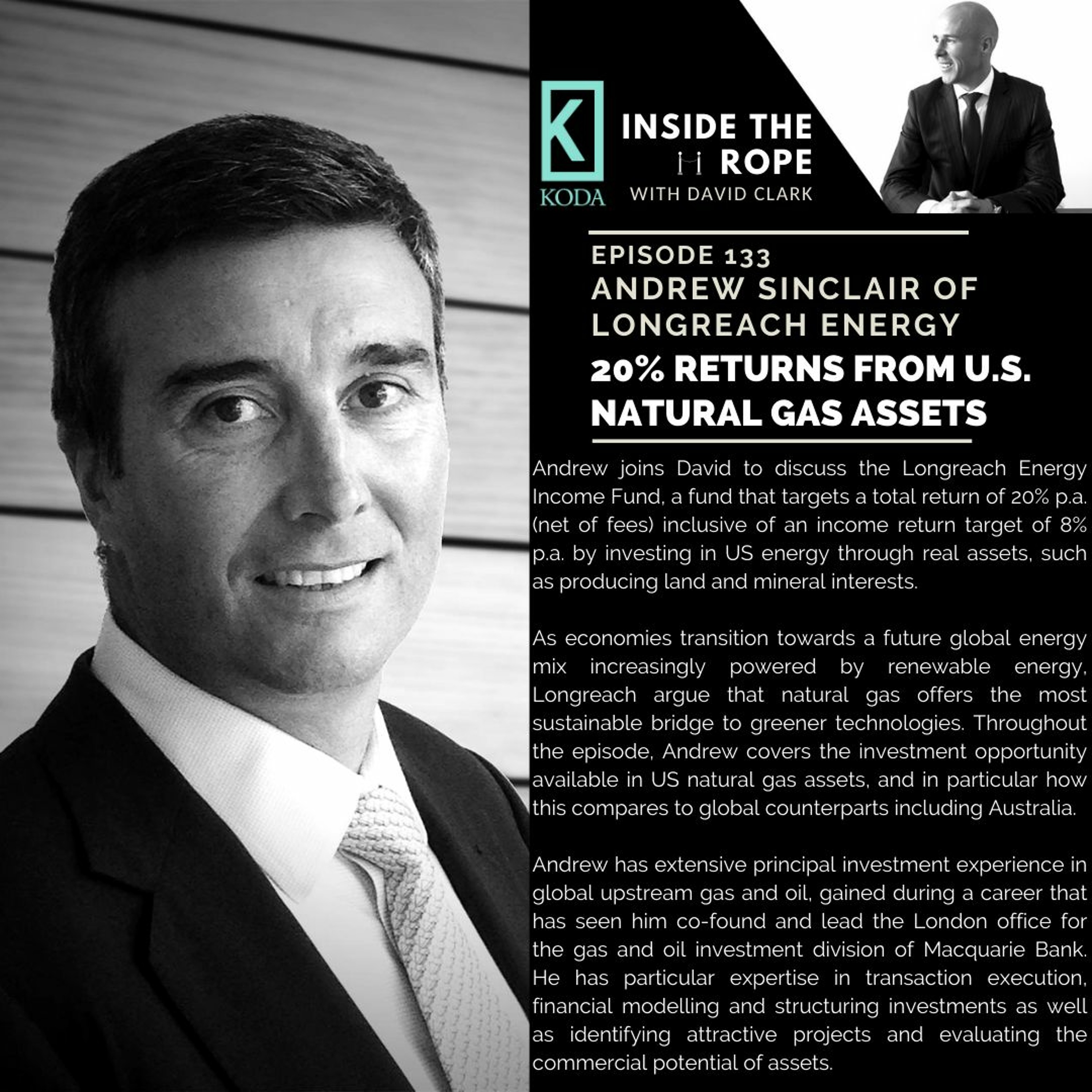 Ep 133: Andrew Sinclair - 20% Returns from US natural gas assets