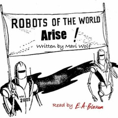 Robots Of The World! Arise!