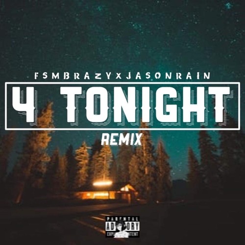 Fsmbrazy - 4 Tonight X Jason Rain
