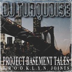DJ Turquoise - Project Basement Tales: B.R.O.O.K.L.Y.N. Joints [East Coast Boombap]