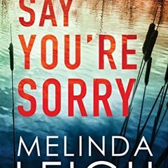 [PDF] ❤️ Read Say You're Sorry (Morgan Dane Book 1) by  Melinda Leigh