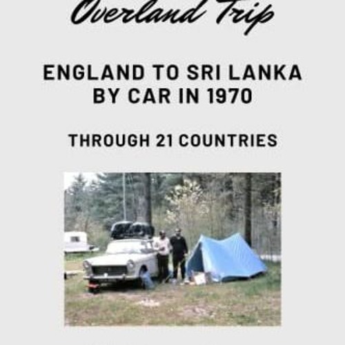 ACCESS EBOOK 📒 Overland Trip England to Sri Lanka: A Journey Through 21 Countries by