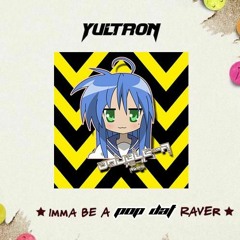 YULTRON Vs 4B X Aazar - Imma Be A Pop Dat Raver (doubleA Burst Mashup)
