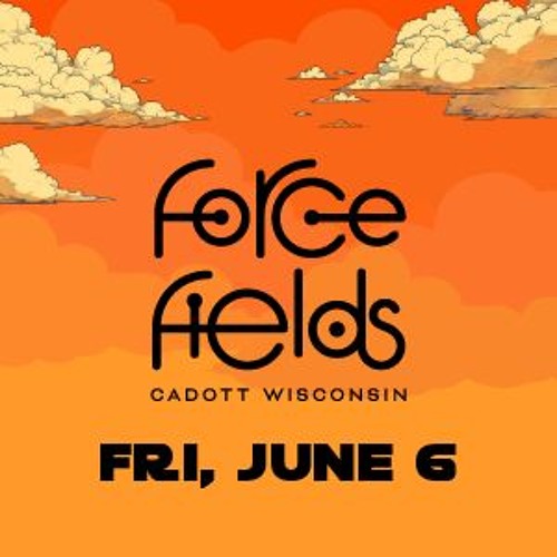 Force Fields - Fri, June 6