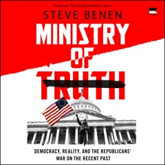 MINISTRY OF TRUTH By Steve Benen