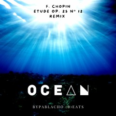 ByPablacho (B)eats #11 | "OCEAN" - F. Chopin, Étude Op.25 nº 12 (REMIX)