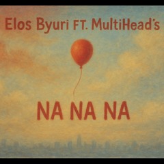 NA NA NA | نا نا نا (feat  @multiheads  )