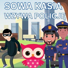 Sowa Kasia wzywa policję 🦉🦉🦉 │ Bajka o sowie  po polsku│Bajka edukacyjna