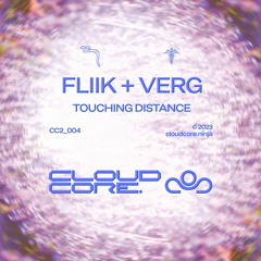 FLiiK + Verg - Touching Distance (CloudCore)