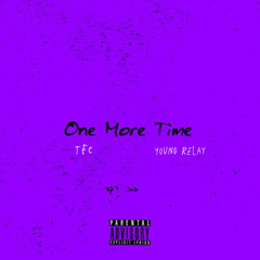 TFC - One More Time (F.t Young Relay