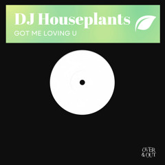 DJ Houseplants - Got Me Loving U [FREE024]