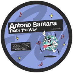 PREMIERE: Antonio Santana - That's The Way [Sundries]