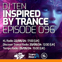 DJ Ten - Inspired By Trance - Episode 096 [May 2024]