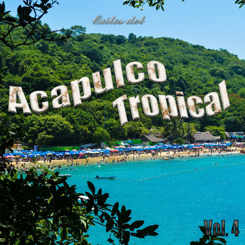 Stream Acapulco Tropical Listen To Exitos Del Acapulco Tropical Vol